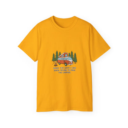 Camping Tee — “Sorry For What I Said When Trying To Park The Camper” Graphic Shirt