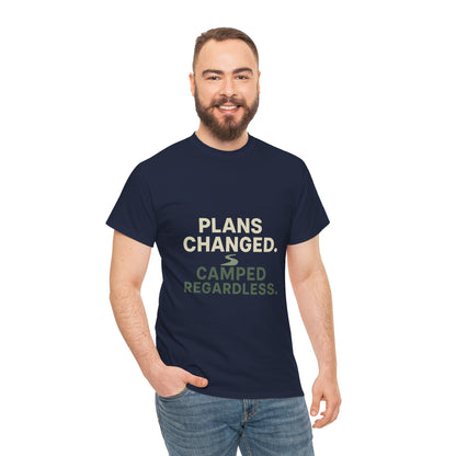 Camping T‑Shirt — "Plans Changed. Camped Regardless." Outdoor Adventure Tee