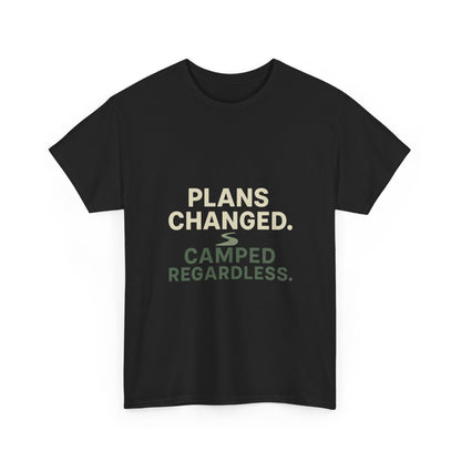 Camping T‑Shirt — "Plans Changed. Camped Regardless." Outdoor Adventure Tee