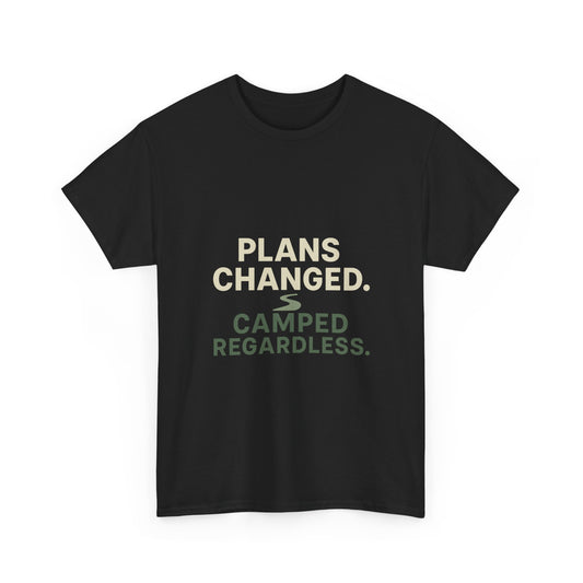Camping T‑Shirt — "Plans Changed. Camped Regardless." Outdoor Adventure Tee