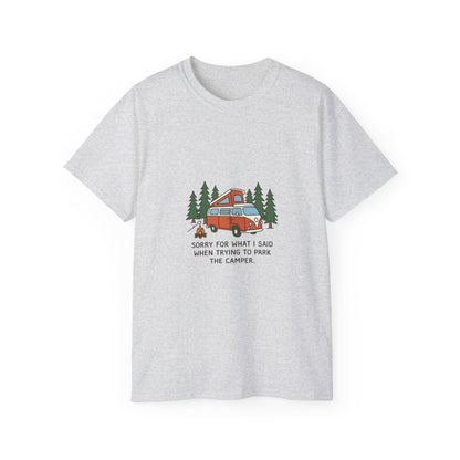 Camping Tee — “Sorry For What I Said When Trying To Park The Camper” Graphic Shirt