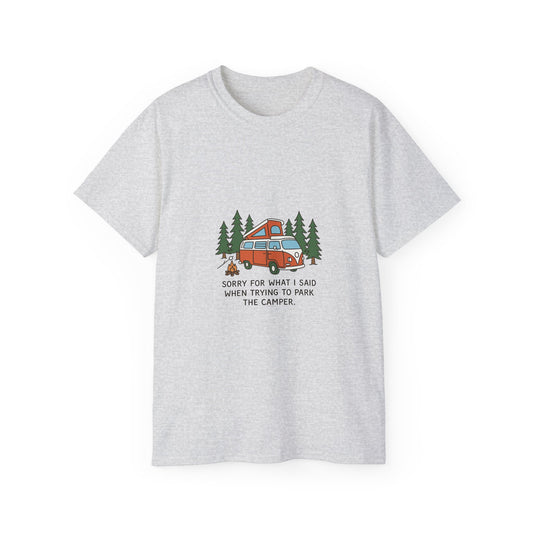 Camping Tee — “Sorry For What I Said When Trying To Park The Camper” Graphic Shirt