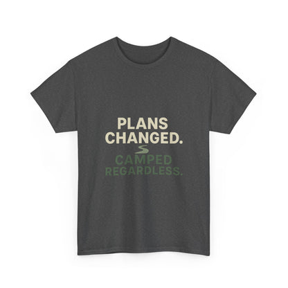 Camping T‑Shirt — "Plans Changed. Camped Regardless." Outdoor Adventure Tee