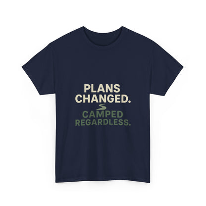 Camping T‑Shirt — "Plans Changed. Camped Regardless." Outdoor Adventure Tee